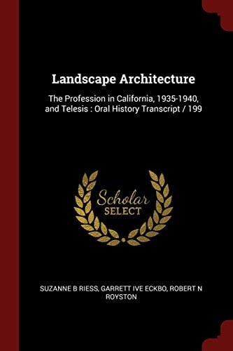 Landscape Architecture The Profession in California, 1935-1940, and Telesis: Oral History Transcript / 199