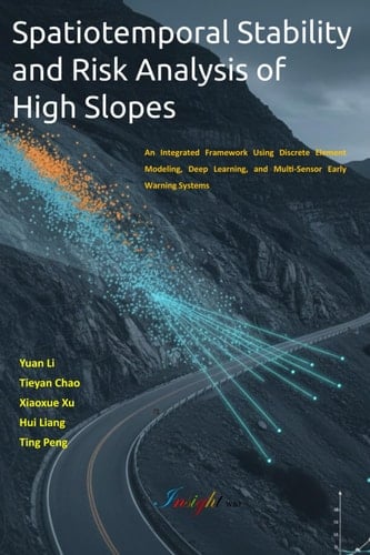 Spatiotemporal Stability and Risk Analysis of High Slopes An Integrated Framework Using Discrete Element Modeling, Deep Learning, and Multi-Sensor Early Warning Systems
