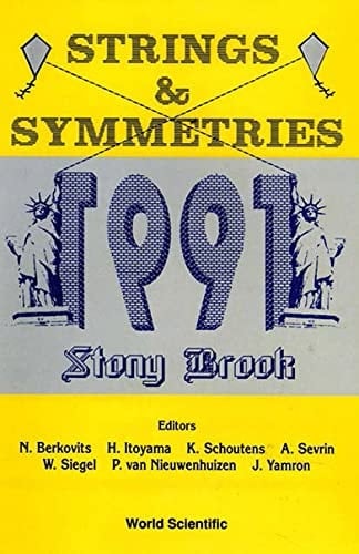 Strings & Symmetries, 1991 Proceedings of the Conference, Stony Brook, May 20-25, 1991