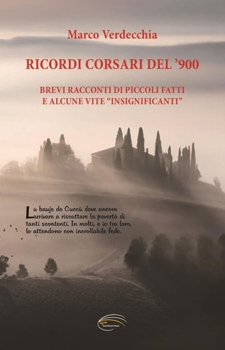 Ricordi corsari del '900. Brevi racconti di piccoli fatti e alcune vite "insignificanti"