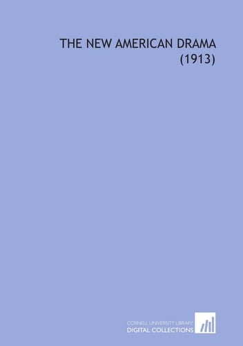 The New American Drama (1913)