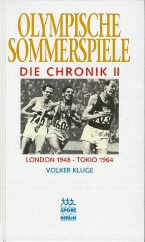 Olympische Sommerspiele die Chronik. London 1948 - Tokio 1964