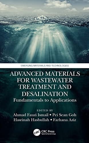Advanced Materials for Wastewater Treatment and Desalination Fundamentals to Applications
