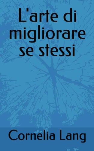 L'arte di migliorare se stessi (Italian Edition)