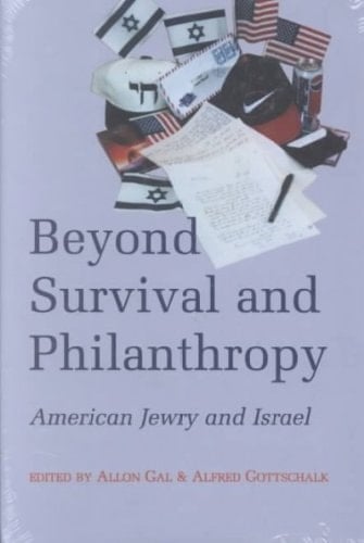 Beyond Survival and Philanthropy American Jewry and Israel