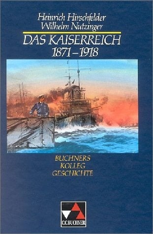 Das Kaiserreich 1871 - 1918