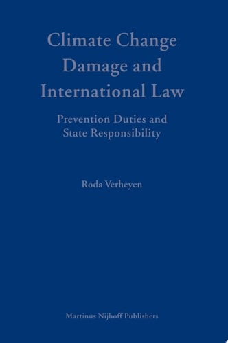 Climate Change Damage And International Law Prevention Duties And State Responsibility