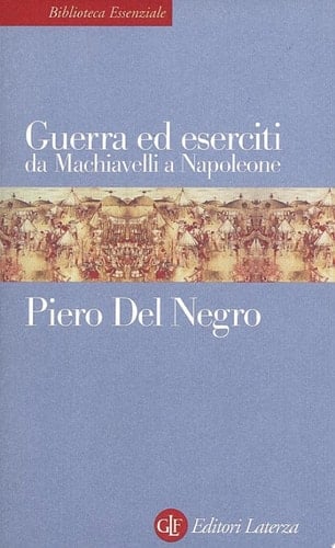 Guerra ed eserciti da Machiavelli a Napoleone