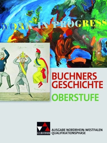 Buchners Geschichte Oberstufe. Ausgabe Nordrhein-Westfalen. Qualifikationsphase Unterrichtswerk für die Sekundarstufe II