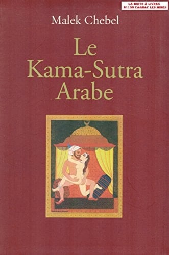 Le Kama-Sutra arabe deux mille ans de littérature érotique en Orient