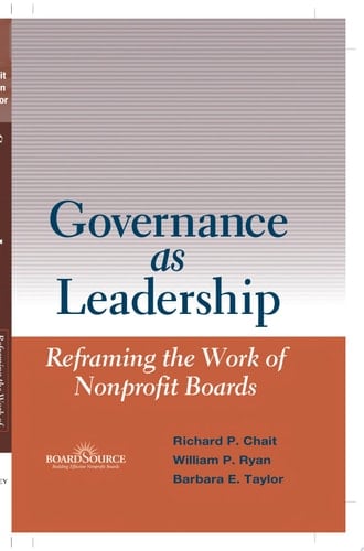 Governance as Leadership Reframing the Work of Nonprofit Boards