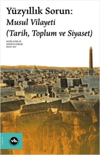 Yüzyıllık sorun Musul vilayeti (tarih, toplum ve siyaset)