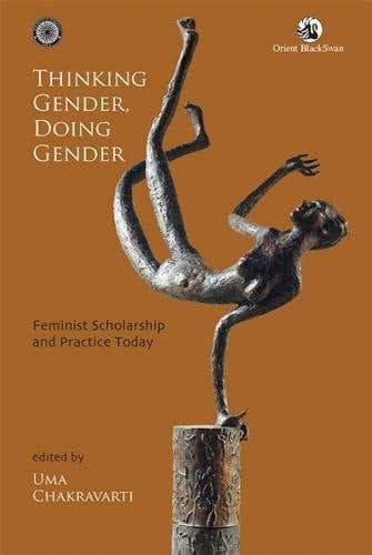 Thinking Gender, Doing Gender Feminist Scholarship and Practice Today