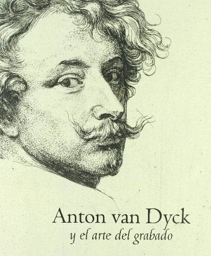 Anton van Dyck y el arte del grabado exposición , Fundación Carlos de Amberes, Madrid, de 15 de octubre de 2003 a 11 de enero de 2004