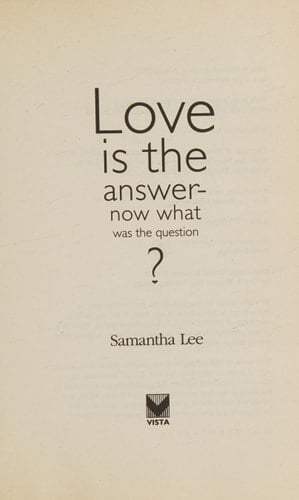 Love Is the Answer Now What Was the Question?