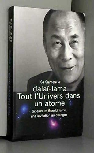 Tout l'univers dans un atome science et bouddhisme, une invitation au dialogue