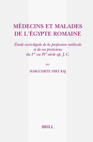 Medecins et Malades de l'Egypte romaine (Studies in Ancient Medicine) (French Edition)