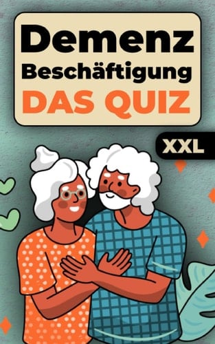 Wir Wissen! - Demenz Beschäftigung Das Quiz Buch für Senioren: Fragen, die Frieden und Glück bringen (German Edition)