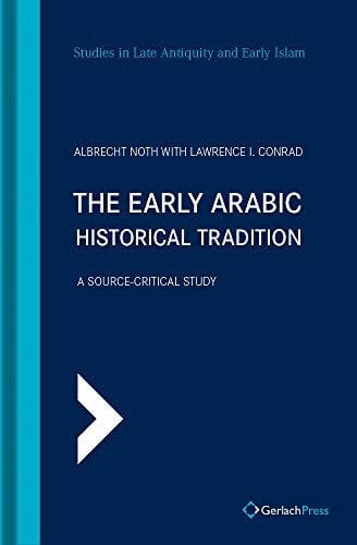 The Early Arabic Historical Tradition A Source-Critical Study