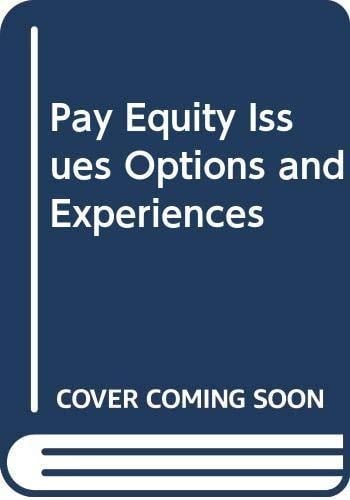 Pay Equity Issues, Options and Experiences