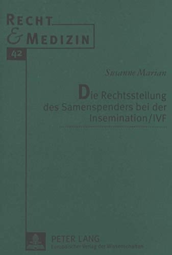Die Rechtsstellung des Samenspenders bei der Insemination/IVF