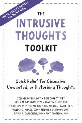 Intrusive Thoughts Toolkit: Quick Relief for Obsessive, Unwanted, or Disturbing Thoughts