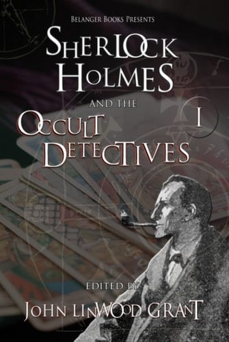 Sherlock Holmes and the Occult Detectives Volume One (The Great Detective Universe)