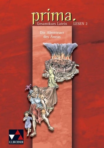 Prima Zusatzmaterial. Lesen. Die Abenteuer des Äneas / [erarb. von Michael Lobe]