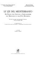 Le vie del Mediterraneo: Relazioni tra Genova e Gerusalemme nel Medioevo e nell'età moderna : atti del convegno internazionale di Genova, 23-24 novembre 1992 (Italian Edition)