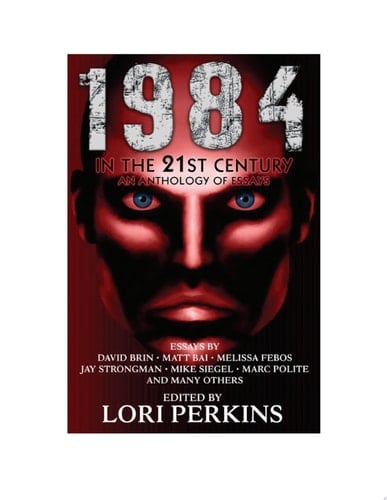 1984 in the 21st Century An Anthology of Essays