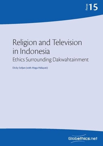 Religion and Television in Indonesia Ethics Surrounding Dakwahtainment