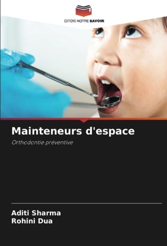 Mainteneurs d'espace: Orthodontie préventive (French Edition)