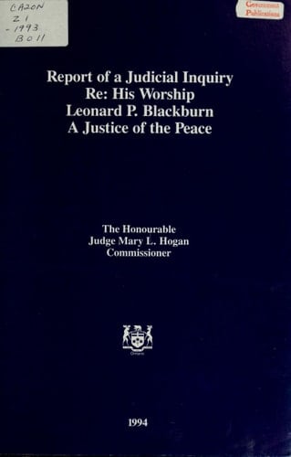 Report of a Judicial Inquiry Re: His Worship Leonard P. Blackburn, a Justice of the Peace