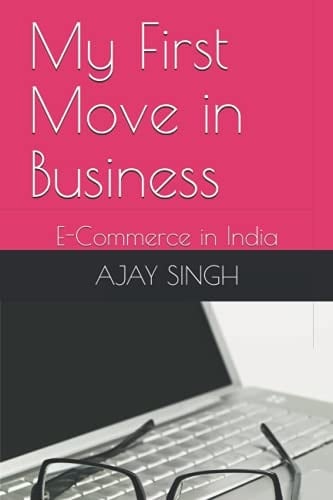 My First Move in Business: E-Commerce in India