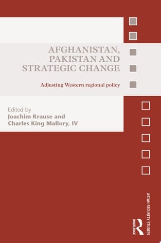 Afghanistan, Pakistan and Strategic Change Adjusting Western regional policy