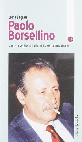 Paolo Borsellino una vita contro la mafia, mille verità sulla morte