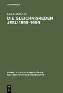 Die Gleichnisreden Jesu 1899-1999 Beiträge zum Dialog mit Adolf Jülicher