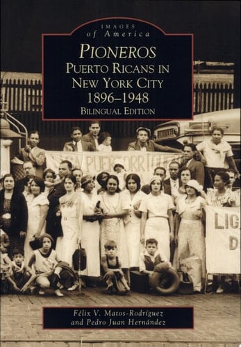 Pioneros Puerto Ricans in New York City 1896-1948