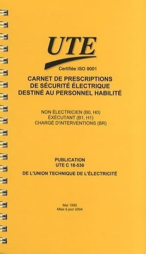 Carnet de prescriptions de sécurité électrique destiné au personnel habilité UTE C 18-530