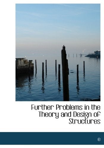 Further Problems in the Theory and Design of Structures