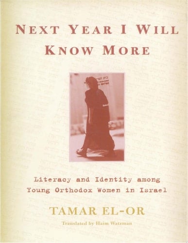 Next Year I Will Know More Literacy and Identity among Young Orthodox Women in Israel