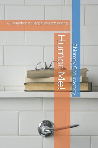 Humor Me! A Collection of Stupid Interpolations!