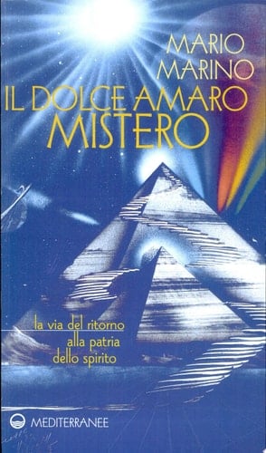Il dolce amaro mistero. La via del ritorno alla patria dello spirito