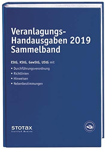 Veranlagungs-Handausgaben 2019 Sammelband Einkommensteuer - Körperschaftsteuer - Gewerbesteuer - Umsatzsteuer. Gesetze mit Durchführungsverordnungen, Richtlinien, Hinweisen, Nebenbestimmungen