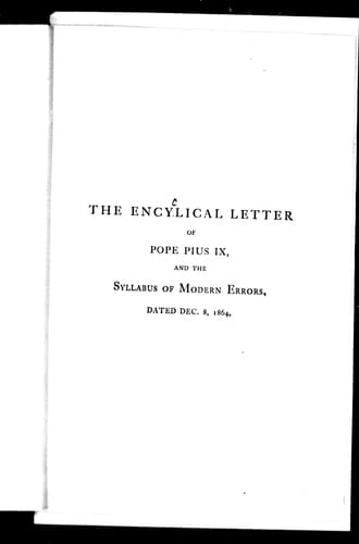 Encyclical letter of Pope Pius IX, and the syllabus of modern errors, dated Dec. 8, 1864