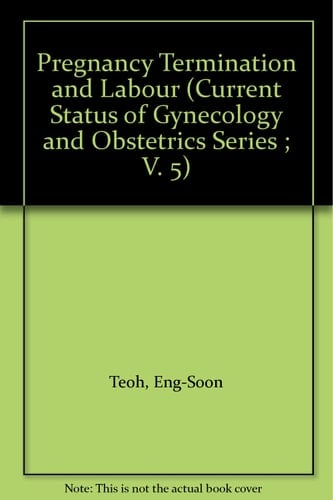 The Current Status of Gynaecology and Obstetrics Series: Pregnancy termination and labour