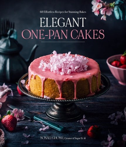 Elegant One-Pan Cakes 60 Effortless Recipes for Stunning Bakes