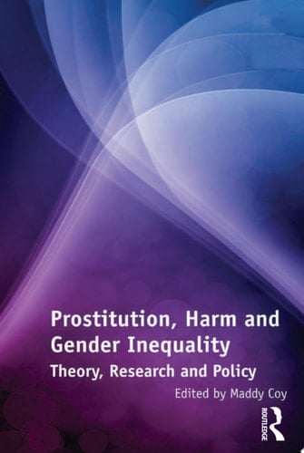 Prostitution, Harm and Gender Inequality Theory, Research and Policy