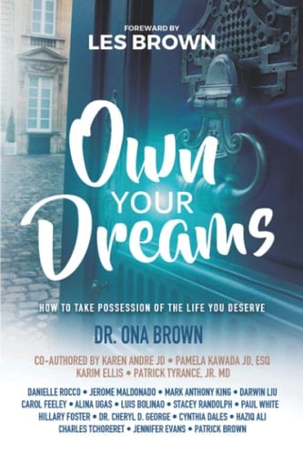 Own Your Dreams How to Take Possession of the Life You Deserve