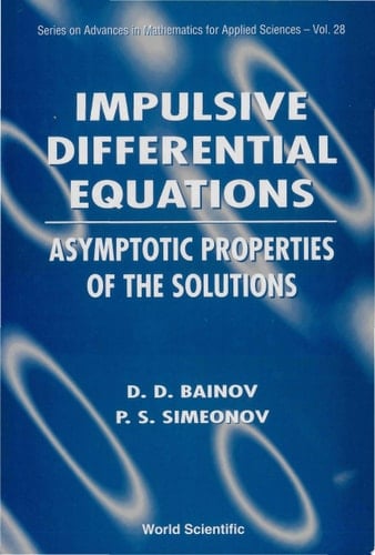 Impulsive Differential Equations Asymptotic Properties of the Solutions